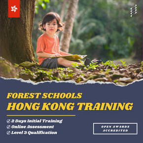 Hong Kong  🇭🇰 - Forest Schools Level 3 Training